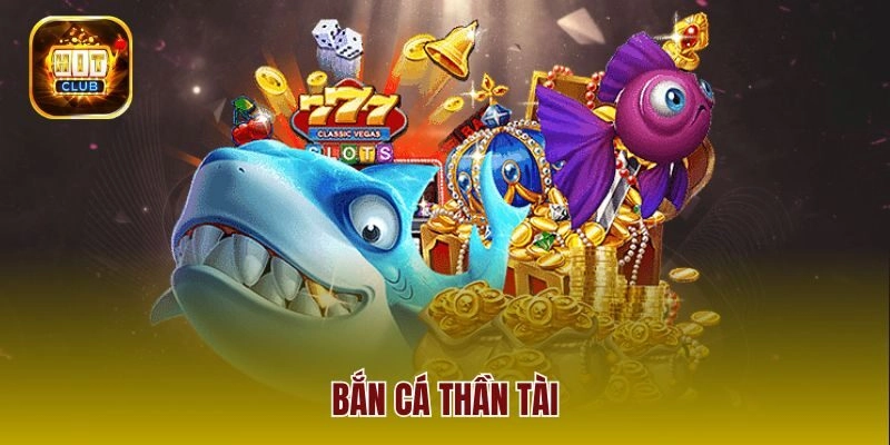 Bắn cá thần tài