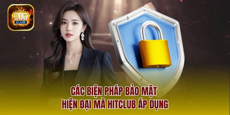 Các biện pháp bảo mật hiện đại mà hitclub áp dụng