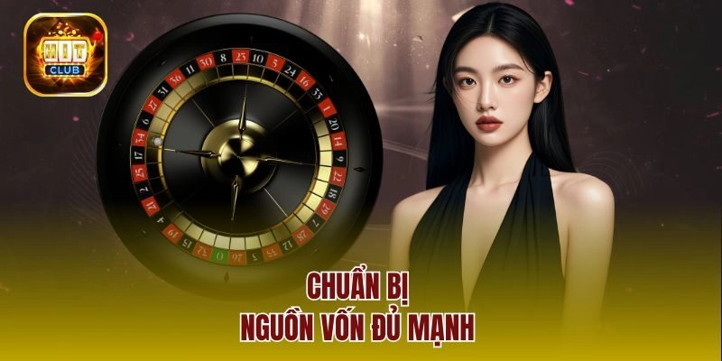 Chuẩn bị nguồn vốn đủ mạnh
