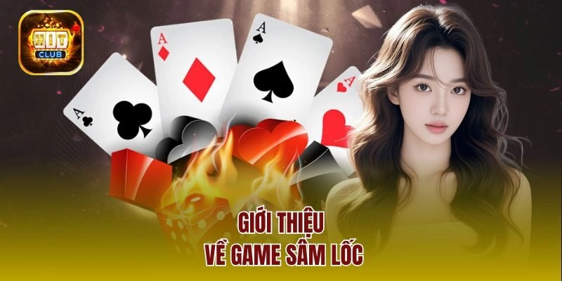 Giới thiệu về game sâm lốc 