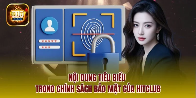 Nội dung tiêu biểu trong chính sách bảo mật của hitclub