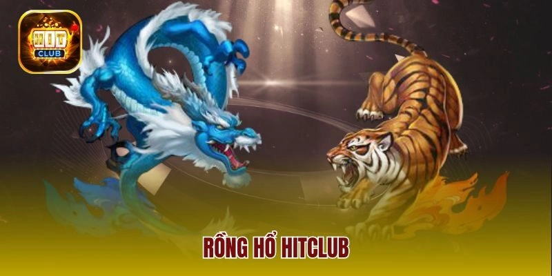 Rồng hổ Hitclub